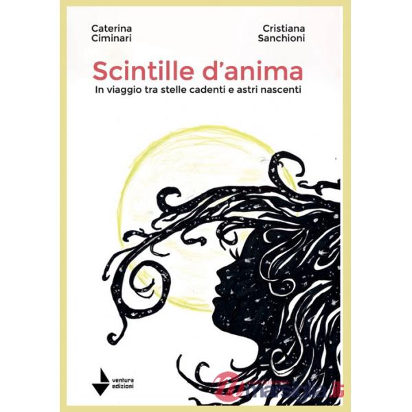 Scintille d'anima. In viaggio tra stelle cadenti e astri nascenti