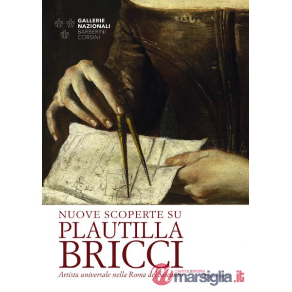 Nuove scoperte su Plautilla Bricci. Artista universale nella Roma del Seicento