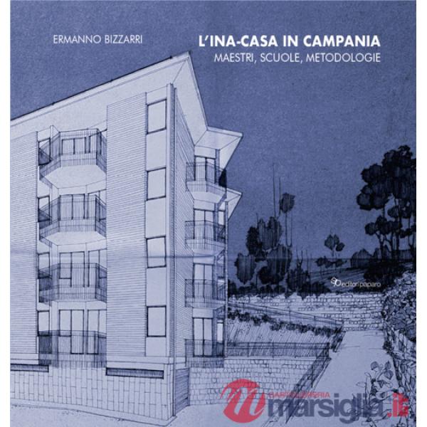 Ina-casa in Campania. Maestri, scuole, metodologie (L')