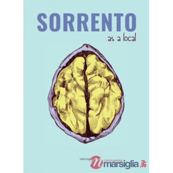 Sorrento as a local. Guida non turistica