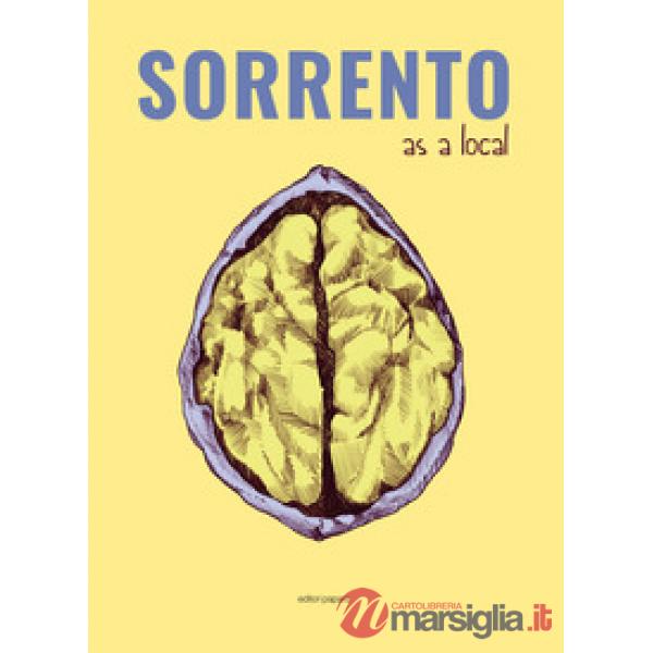Sorrento as a local. Guida non turistica. Ediz. inglese