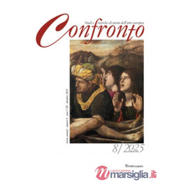 Confronto. Studi e ricerche di storia dell'arte europea (2025). Vol. 8