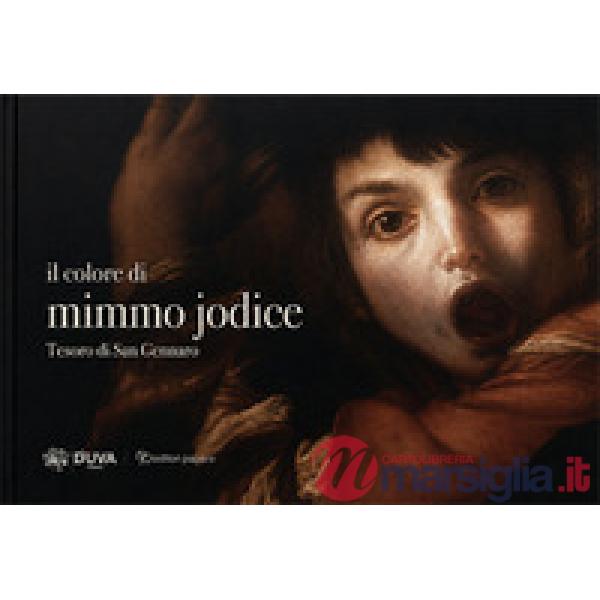 Colore di Mimmo Jodice. Tesoro di San Gennaro. Ediz. a colori (Il)