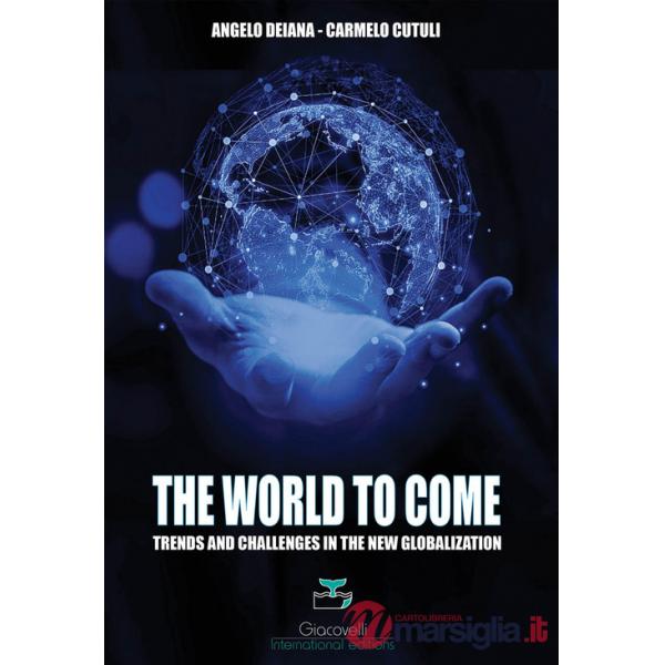 World to come. Trends and challenges in the new globalization (The)