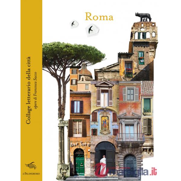 Roma. Collage letterario della città. Ediz. illustrata