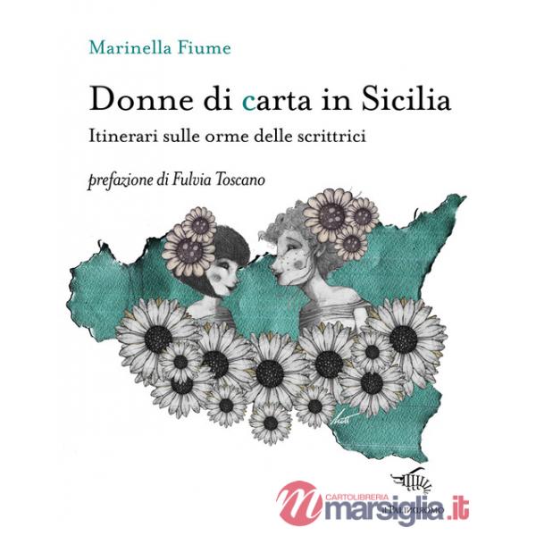Donne di carta in Sicilia. Itinerari sulle orme delle scrittrici