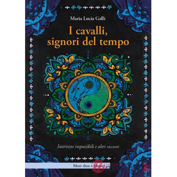 Cavalli, signori del tempo. Interviste impossibili e altri racconti (I)