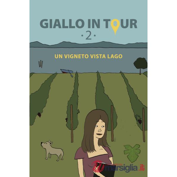 Giallo in tour. Vol. 2: Un vigneto vista lago