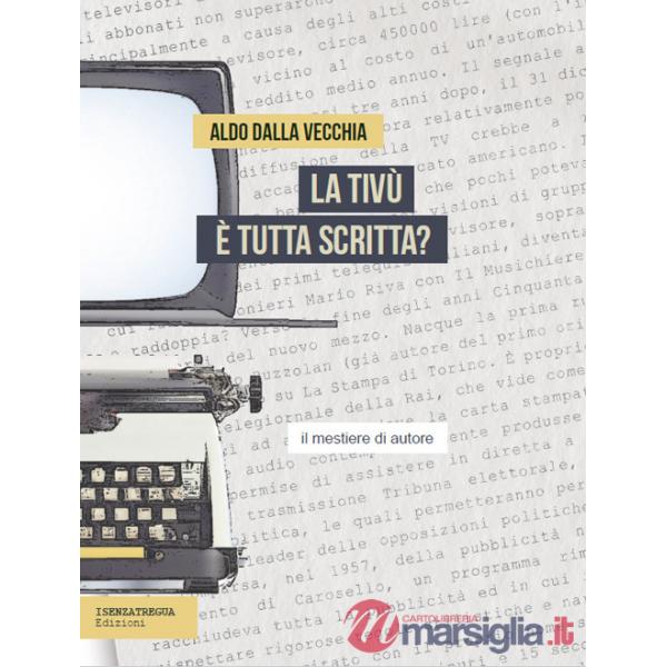 Tivù è tutta scritta? Il mestiere dell'autore (La)