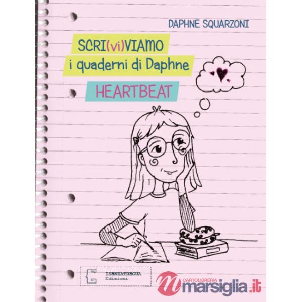 Scri(vi)viamo i quaderni di Daphne. Heartbeat