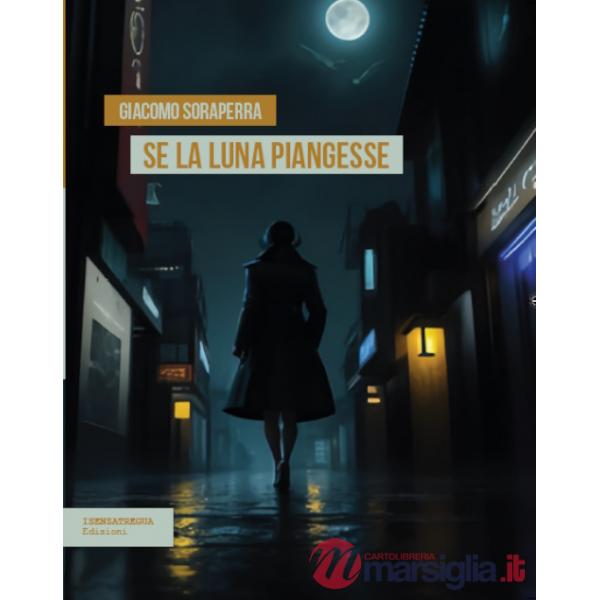 Se la luna piangesse