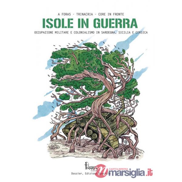 Isole in guerra. Occupazione militare e colonialismo in Sardegna, Sicilia e Corsica