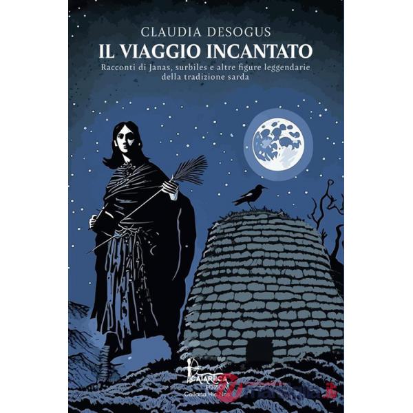 Viaggio incantato. Racconti di janas, surbiles e altre figure leggendarie della tradizione sarda (Il)