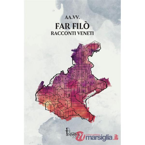 Far Filò. Racconti veneti