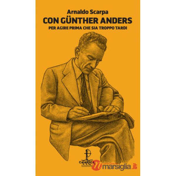 Con GÃ?nther Anders. Per agire prima che sia troppo tardi