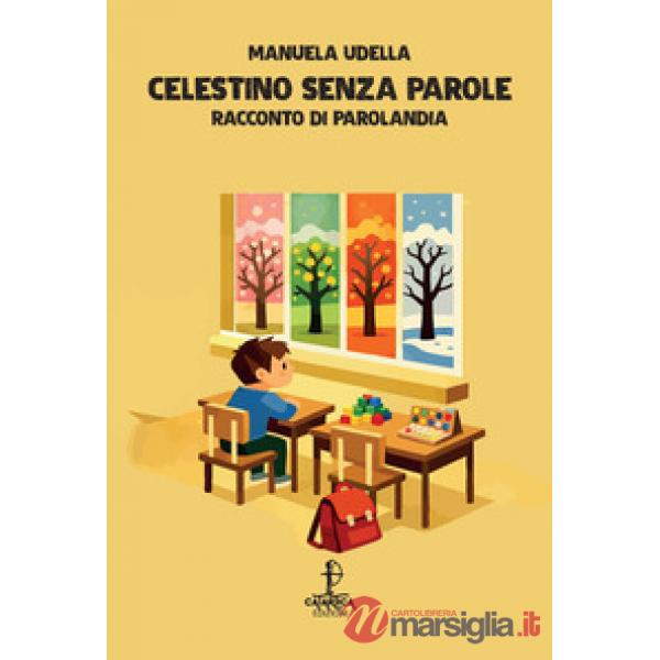 Celestino senza parole. Racconto di Parolandia