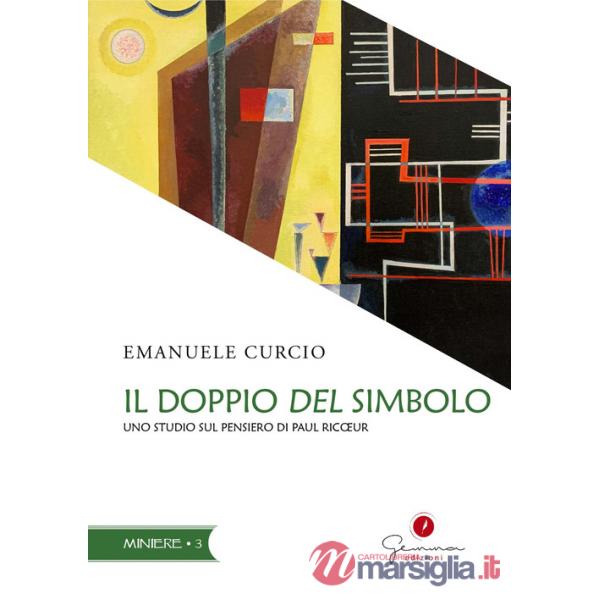 Doppio del simbolo. Uno studio sul pensiero di Paul Ricoeur (Il)