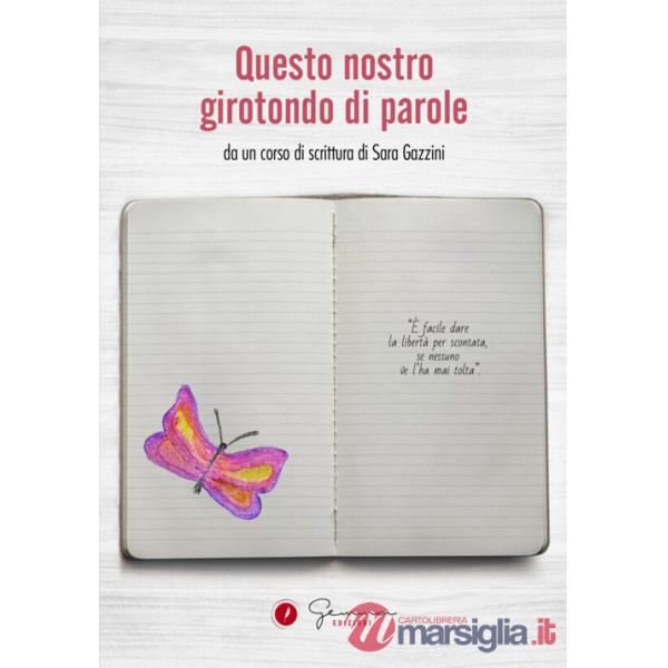 Questo nostro girotondo di parole. Da un corso di scrittura di Sara Gazzini