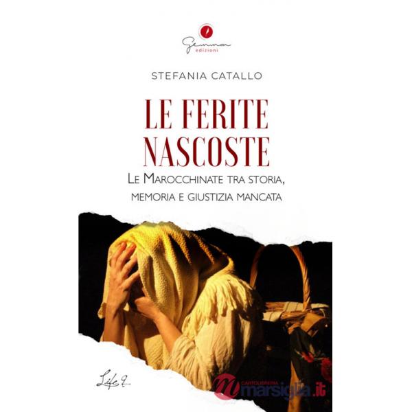 Ferite nascoste. Le Marocchinate tra Storia, memoria e giustizia mancata (Le)