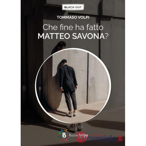 Che fine ha fatto Matteo Savona?