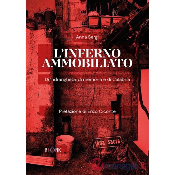 Inferno ammobiliato. Di 'ndrangheta, di memoria e di Calabria (L')