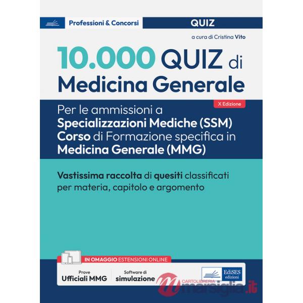 10.000 quiz di Medicina generale. Per le ammissioni a Specializzazioni mediche (SSM) Corso di Formazione specifica in Medicina g