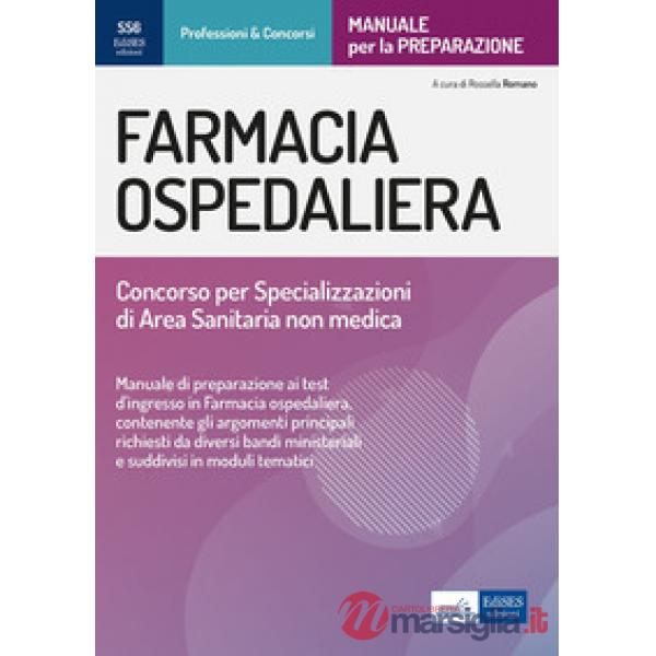 Farmacia ospedaliera. Manuale per il concorso per specializzazioni di area sanitaria non medica