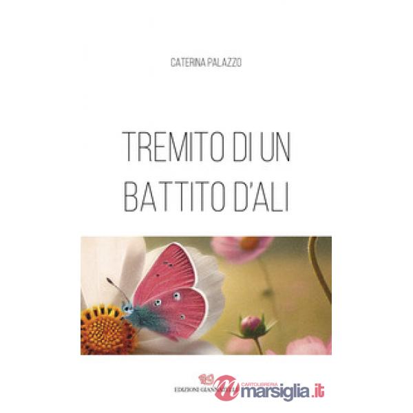 Tremito di un battito d'ali. Memorie e poesie senza tempo