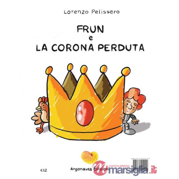 Frun e la corona perduta. Ediz. per la scuola