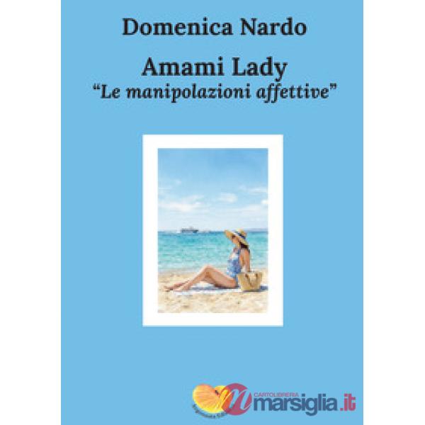 Amami Lady. Le manipolazioni affettive