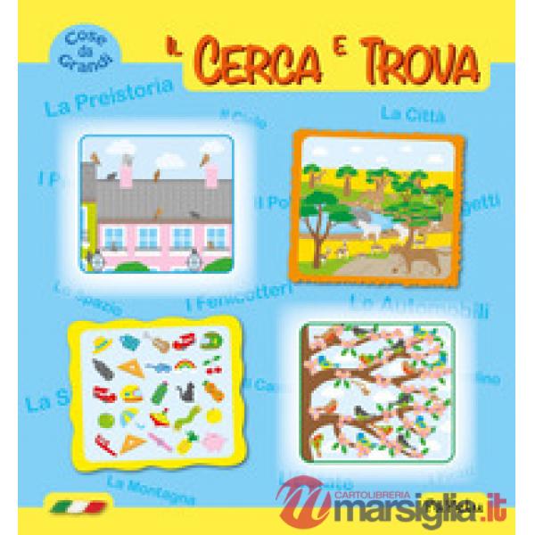 Il cerca e trova. Cose da grandi