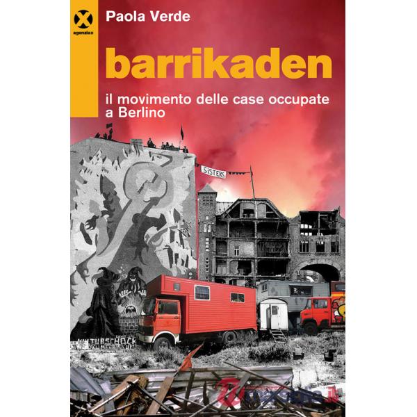 Barrikaden. Il movimento delle case occupate a Berlino