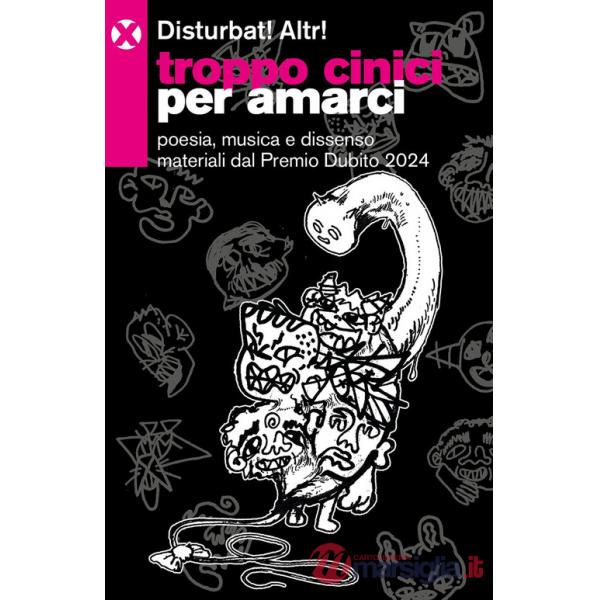 Troppo cinici per amarci. Poesia, musica e dissenso materiali dal Premio Dubito 2024