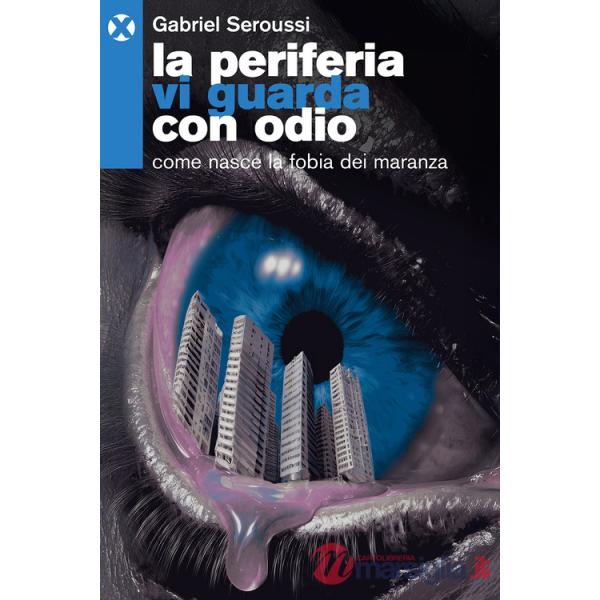 Periferia vi guarda con odio. Come nasce la fobia dei maranza (La)