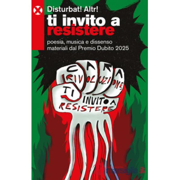 Ti invito a resistere. Poesia, musica e dissenso materiali dal Premio Dubito 2025