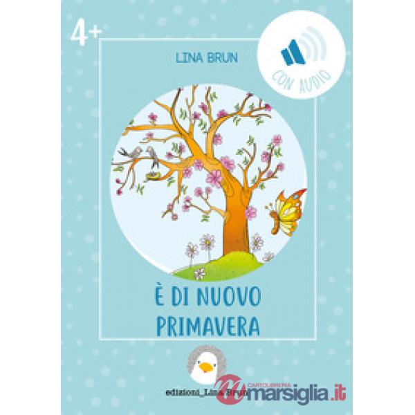 È di nuovo primavera. Ediz. illustrata. Con audio