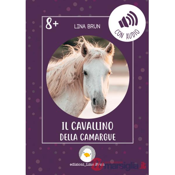 Cavallino della Camargue. Con audio (Il)