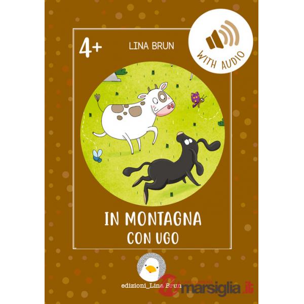 In montagna con Ugo. Ediz. per la scuola