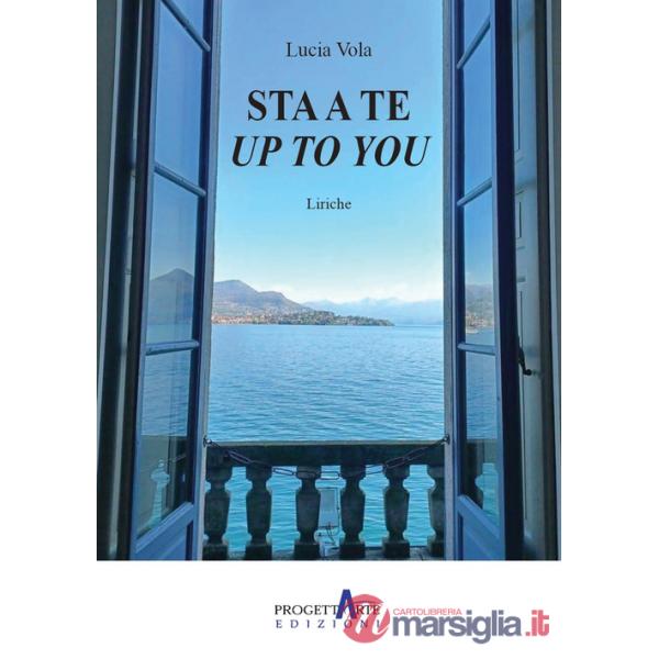 Sta a te. Up to you