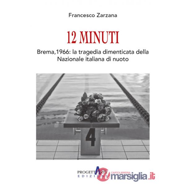 12 minuti. Brema,1966: la tragedia dimenticata della Nazionale italiana di nuoto