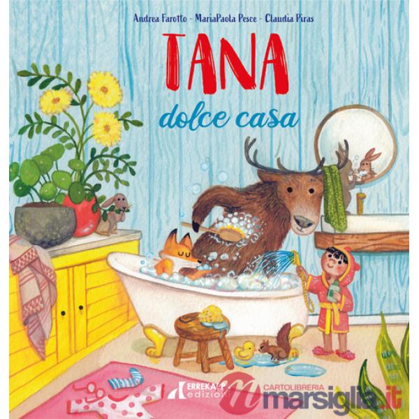 Tana dolce casa. Ediz. illustrata