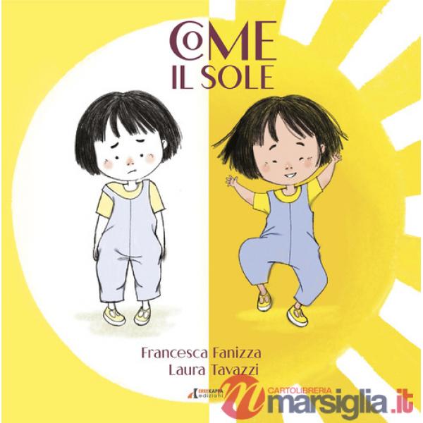 Come il sole. Stampato maiuscolo. Ediz. a colori