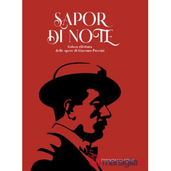 Sapor di note. Golosa rilettura delle opere di Giacomo Puccini