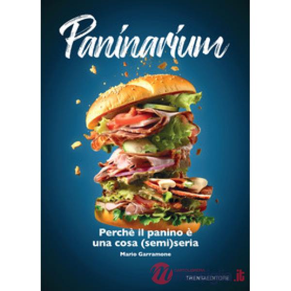 Paninarium. Perché il panino è una cosa (semi)seria