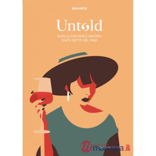 Untold. Quello che non è ancora stato detto del vino