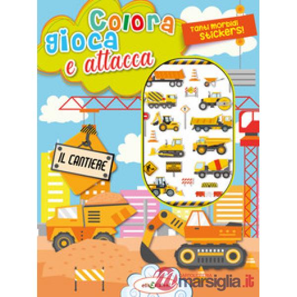 Colora gioca attacca il cantiere. Activity book con puffy stickers
