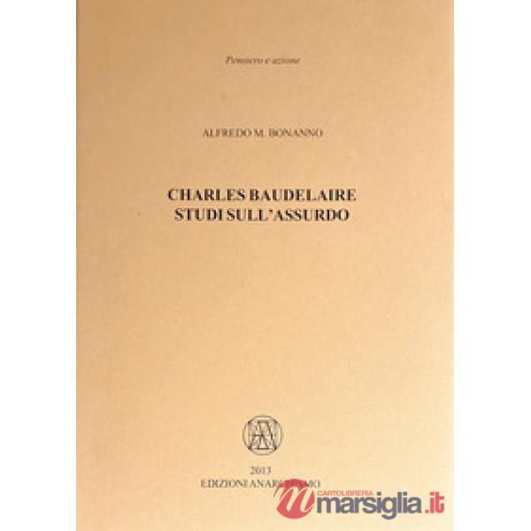Charles Baudelaire. Studi sull'assurdo