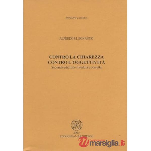 Contro la chiarezza. Contro l'oggettività