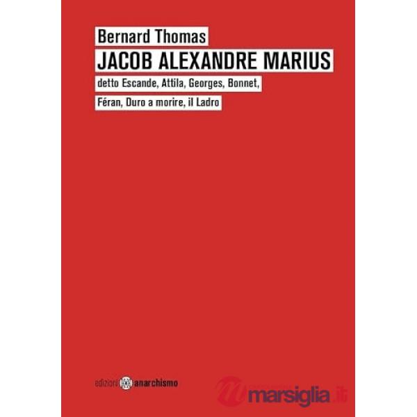 Jacob Alexandre Marius detto Escande, Attila, Georges, Bonnet, Féran, Duro a morire, il Ladro