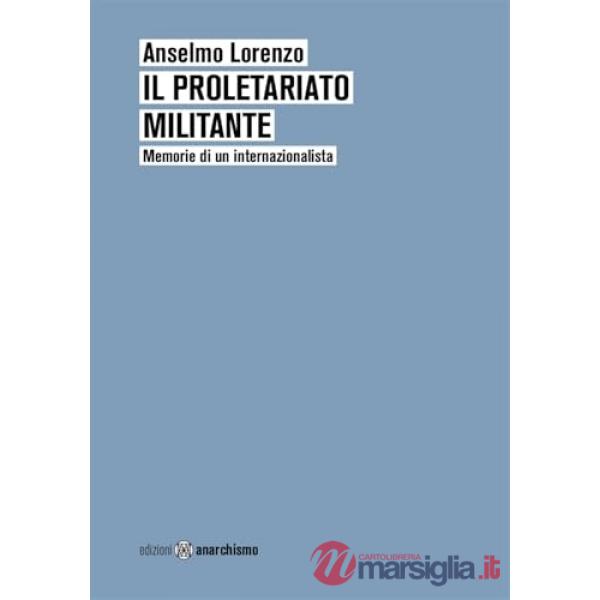 Proletariato militante. Memorie di un internazionalista (Il)